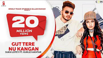 Gut Tere Nu Kangan | GUN | Sukh Lotey | Amulya Rattan | Race Car Di | Latest Punjabi Songs 2020-21