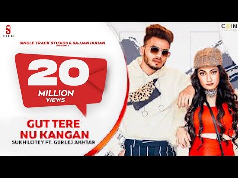 Gut Tere Nu Kangan | GUN | Sukh Lotey | Amulya Rattan | Race Car Di | Latest Punjabi Songs 2020-21