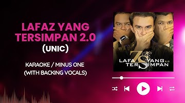 Lafaz Yang Tersimpan 2.0 - UNIC (Karaoke/Minus One) | High Quality
