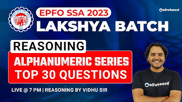 Alphanumeric Series | Top 30 Questions | Lakshya Batch | EPFO SSA Reasoning Classes 2023