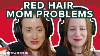 Red Hair Mom Problems | Reddit Stories on Raising Redheads | How to be a Redhead Podcast