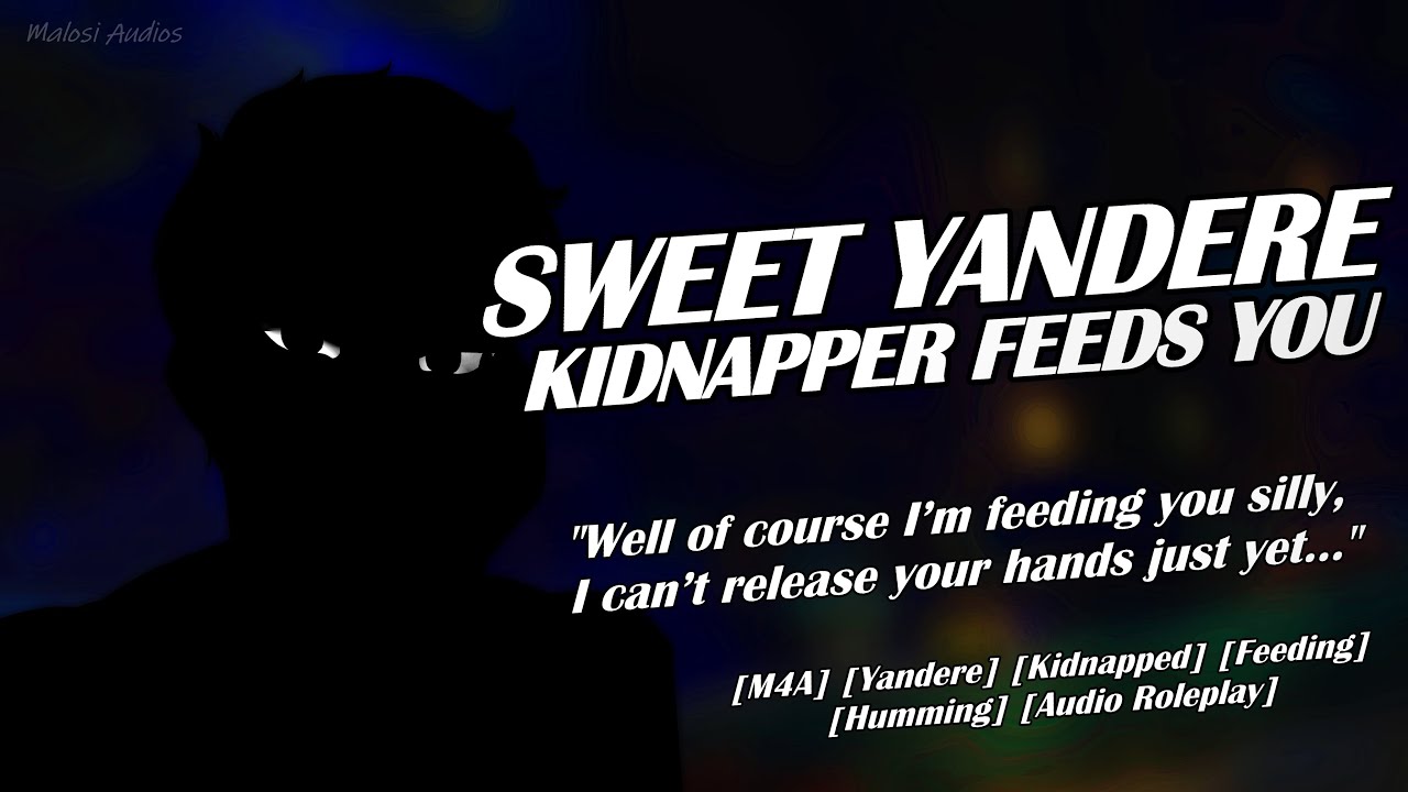 Sweet Yandere Kidnapper Feeds You [M4A] [Kidnapped] [Humming] [Restrained Listener] [Audio Roleplay]
