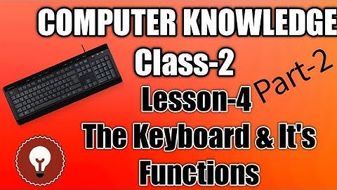 Computer Knowledge CLASS 2 Lesson- 4 The keyboard and its functions Part-2 by Sulata Maharana