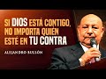 Pr. Bullon -  Si Dios esta contigo no importa quien este en tu contra