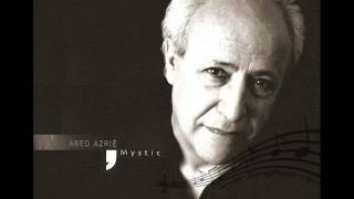 عابد عازرية - أنا من أهوي  ● Abed Azrié -  I Am The One I Love