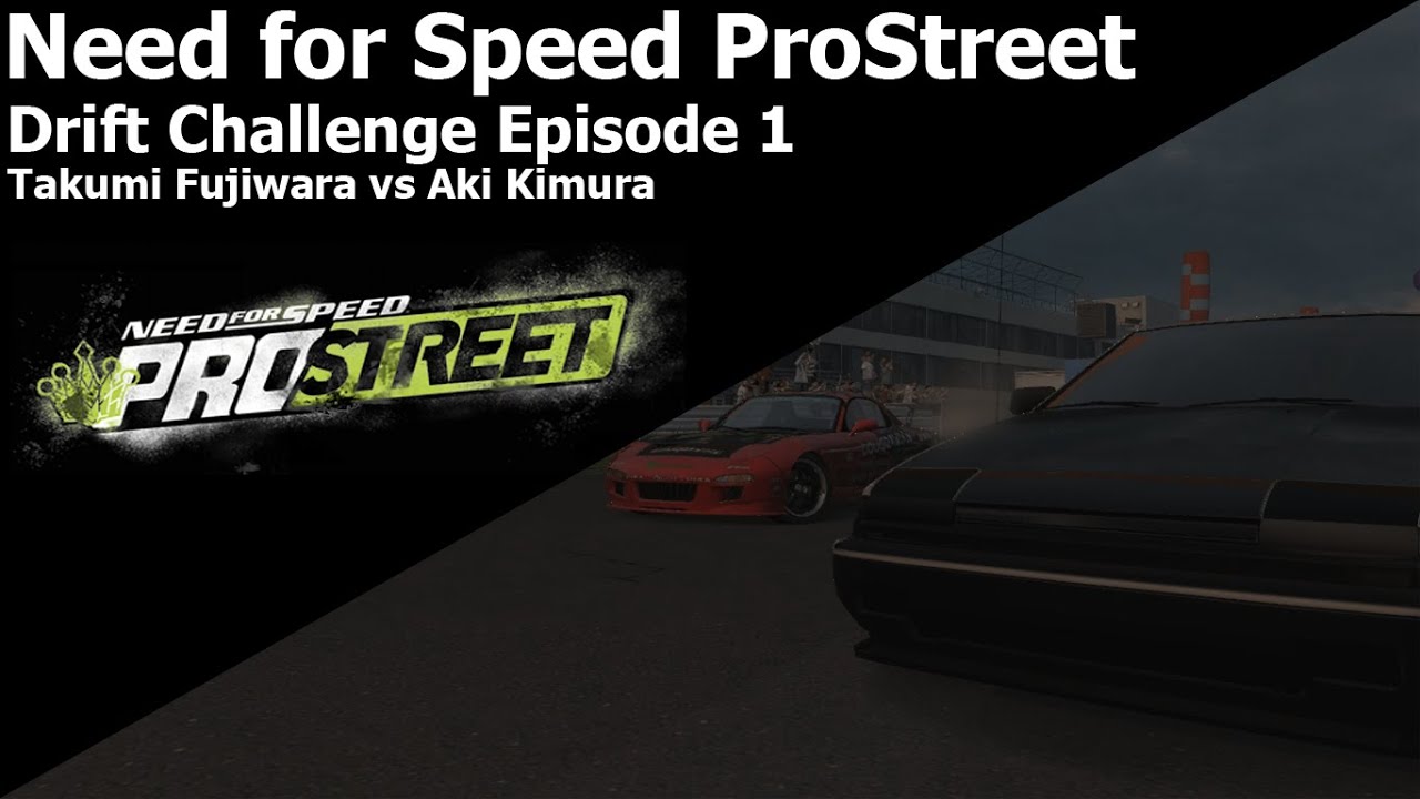 Need for Speed ProStreet Drift Challenge Episode 1: Takumi Fujiwara vs Aki Kimura