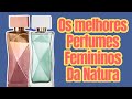 OS 5 MELHORES PERFUMES FEMININOS DA NATURA