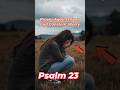 Fearless Prayer Using Psalm 23 To Calm Your Mind