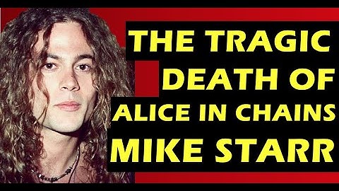 Alice in Chains: The Tragic Death of Bassist Mike Starr, Last Person To See Layne Staley Alive