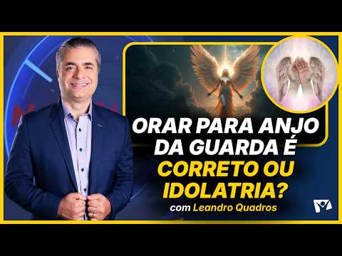 Why does the Bible not allow praying to angels? - Leandro Quadros