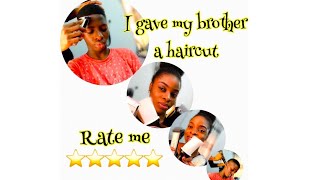 MEN HAIRCUT AT HOME|| I gave my brother a haircut/ better than I expected☺️