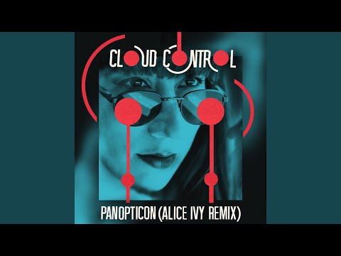 Panopticon (Alice Ivy Remix)