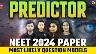 Paper Predictor | NEET 2024 Exam | Most likely question models | Target 650+