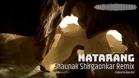 Natarang - Remix by Shaunak Shirgaonkar