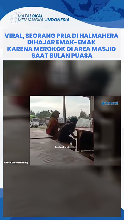 Viral, Seorang Pria di Halmahera Dihajar Emak-Emak Karena Merokok di Area Masjid Saat Bulan Puasa