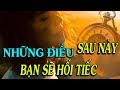 ✅Những điều mà bạn NHẤT ĐỊNH SẼ HỐI TIẾC nhưng hiện tại vẫn đang làm - Thiền Đạo