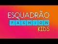 BELA FERNANDES APRESENTANDO. ESQUADRAO FASHION KIDS EP01