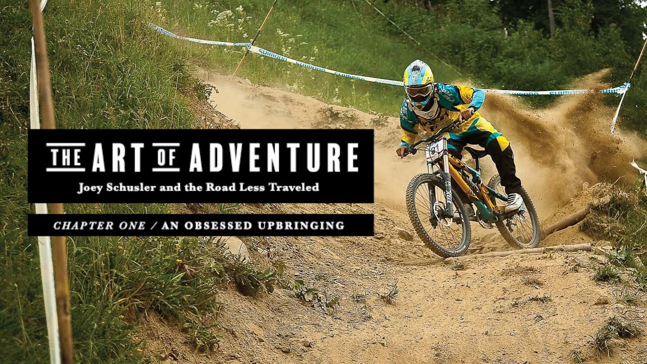 The Art of Adventure // Chapter 1: Joey Schusler's Obsessed Upbringing