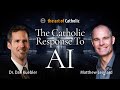 The Catholic Response to AI