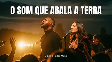 🎵 O Som Que Abala a Terra – O clamor da Igreja que apressa a volta do Rei