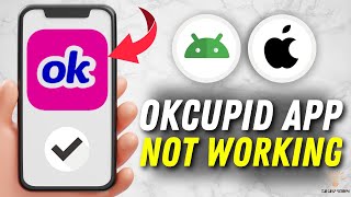 How to Fix OkCupid App Not Working - Multiple Solutions! (Apple & Android)