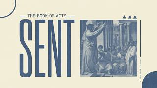 SENT: Acts 8 | Week 8