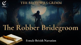 The Robber Bridegroom | Grimm Brothers Dark Fairy Tale | Bedtime Story for Sleep & Relaxation