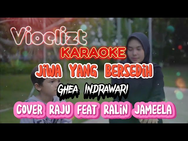 Raju Feat Ralin Jameela - Jiwa Yang Bersedih | KARAOKE class=