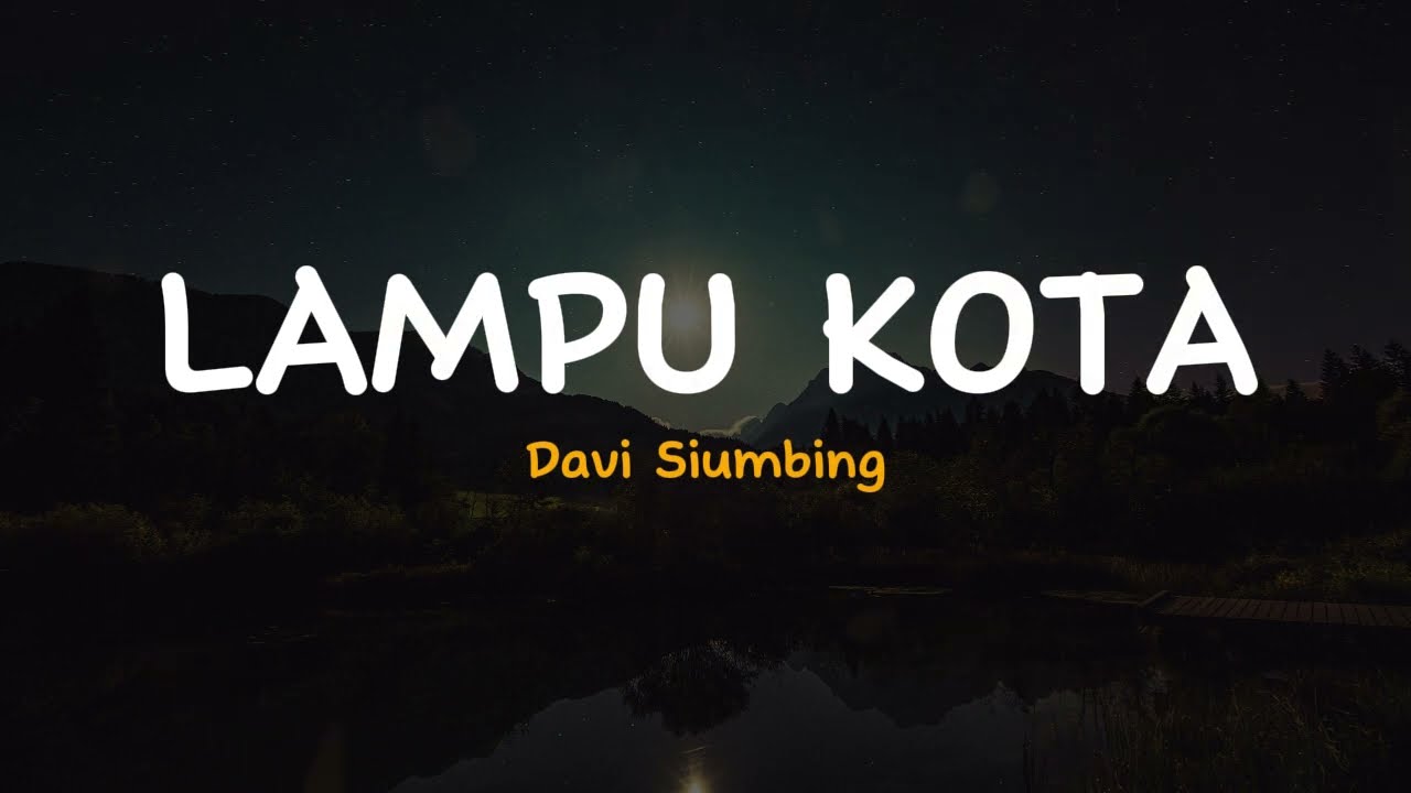 Lampu Kota - Davi Siumbing | Lirik Video Lagu Indonesia
