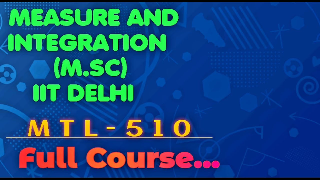 Measure & Integration iit Delhi Lecture 3