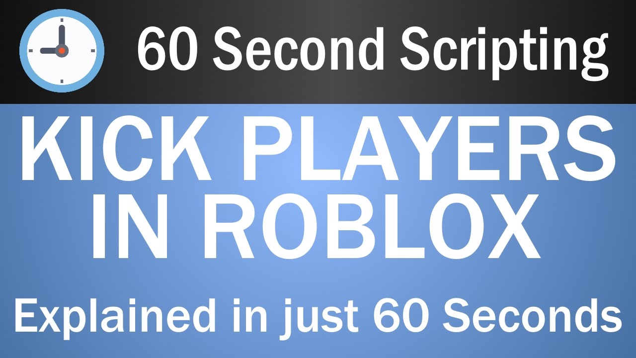 Kicking Players In Roblox 60 Second Scripting Youtube - roblox script kick player
