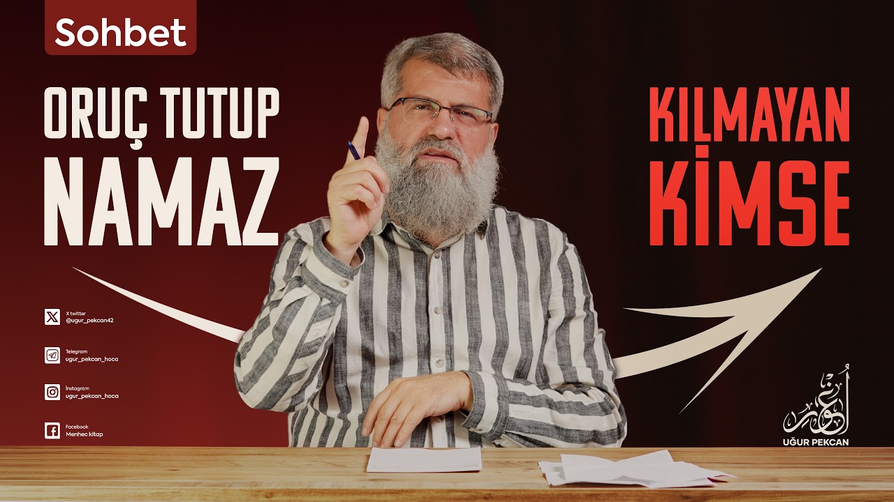 Oruç tutup namaz kılmayan kimse | Uğur Pekcan Hoca