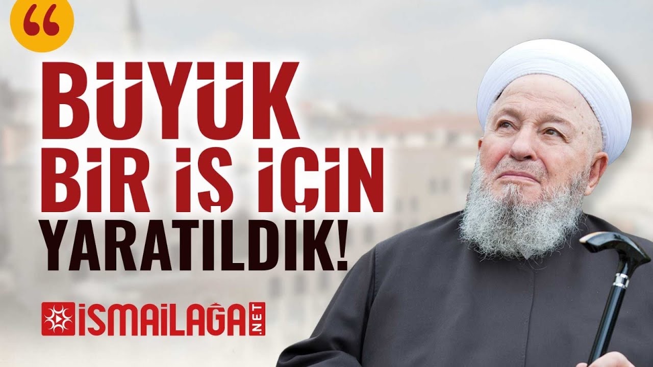 Büyük Bir İş İçin Yaratıldık! - Mahmud Efendi Hazretleri (Kuddise Sirruhû)