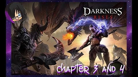 Darkness Rises - chapter 3 and 4