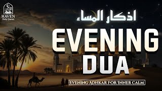 Download Lagu Evening Adhkar (أذكار المساء) | Powerful Evening Dhikr for Peace, Protection \u0026 Allah’s Mercy | MP3