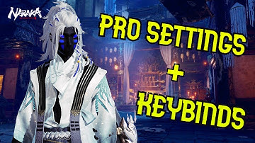 (OUTDATED) BEST SETTINGS & KEYBINDS FOR NARAKA: BLADEPOIN (DESCRIPTION)