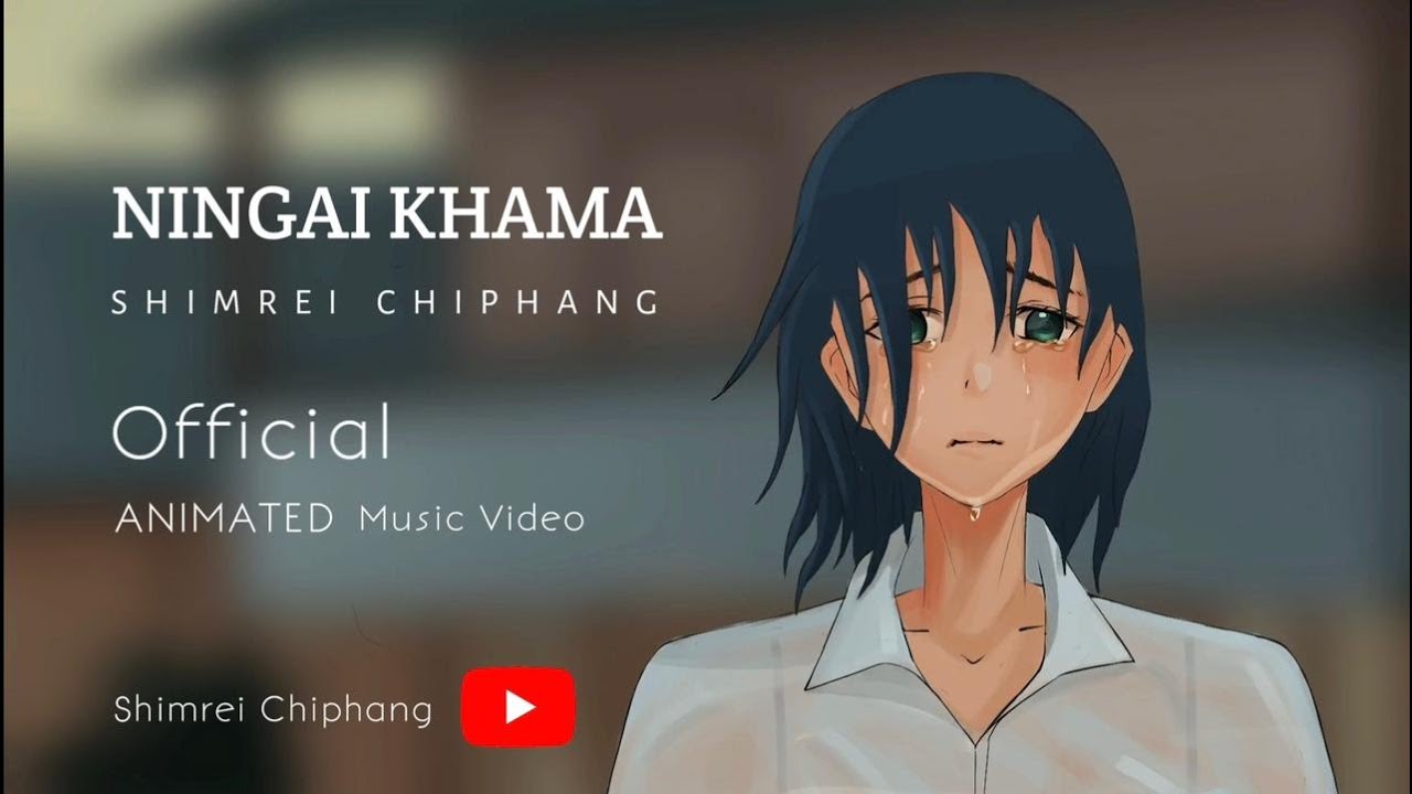 NINGAI KHAMA  SHIMREI CHIPHANG  ANIMATED OFFICIAL VIDEO