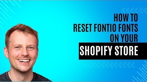 How To Reset Fontio Fonts On Your Shopify Store - 2025