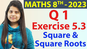 Q 1 - Ex 5.3 - Square and Square Roots - NCERT Maths Class 8th - Chapter 5, New Syllabus CBSE 2023