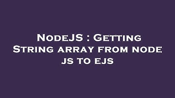 NodeJS : Getting String array from node js to ejs