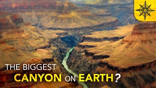 What's the Biggest Canyon on Earth?