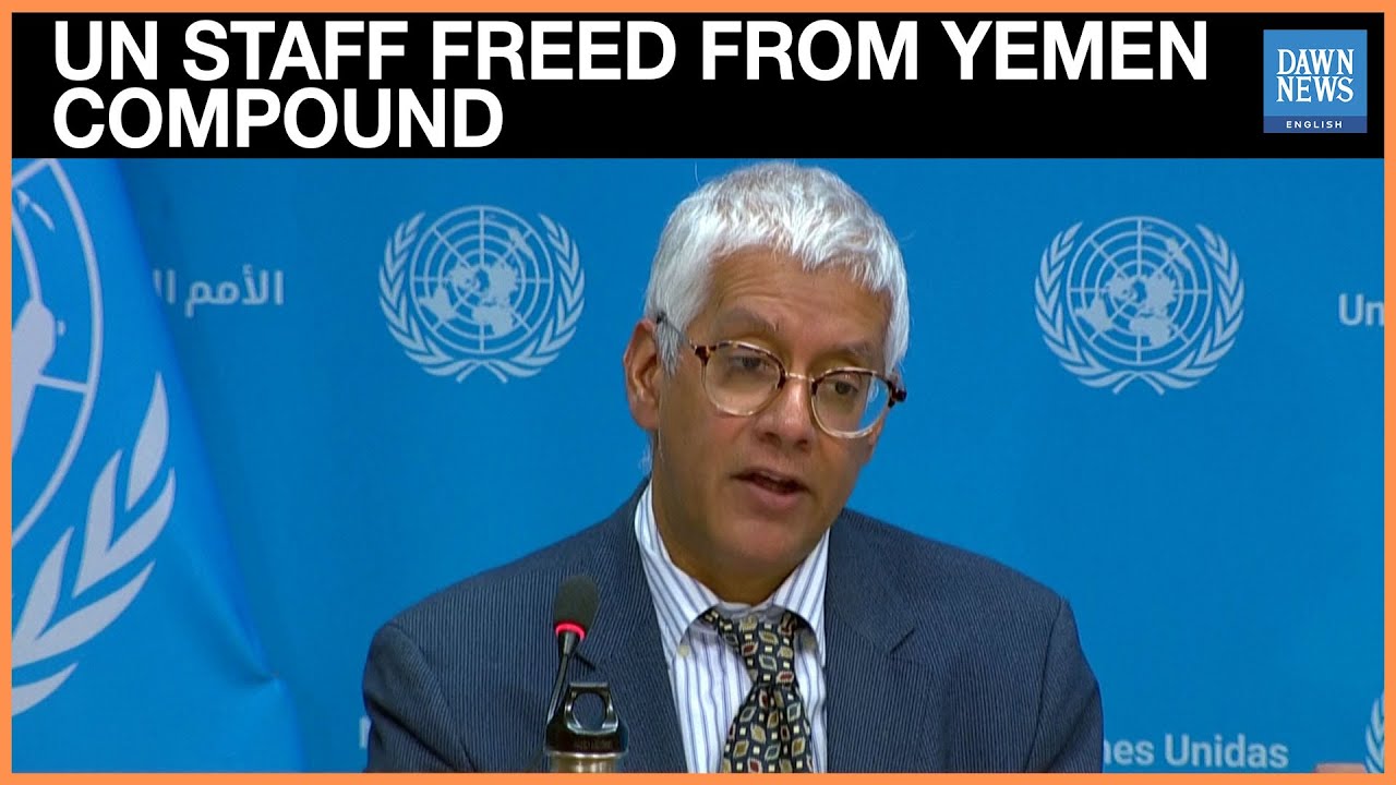 UN Confirms 12 International Staff Released from Compound in Yemen’s Sanaa