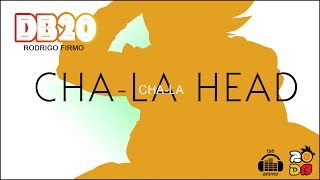 Video thumbnail of "DB20 - CHA-LA HEAD CHA-LA (VERSÃO COMPLETA) - RODRIGO FIRMO"