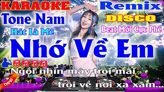 Nhớ Về Em  Karaoke Remix Disco Tone Nam  DJ Beat  Mới Cực Hay Cực Phê Hát Là Mê 2023