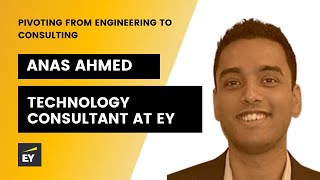 Anas Ahmed: Pivoting From Engineering to Consulting (Technology Consultant at EY) screenshot 5