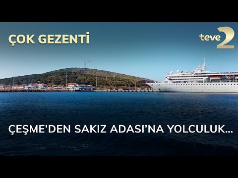 Çok Gezenti: Çeşme’den Sakız Adası’na yolculuk…