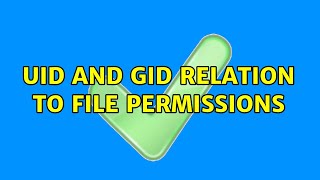 Uid and gid relation to file permissions