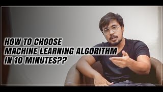 How to choose Machine Learning Algorithm in 10 Minutes?