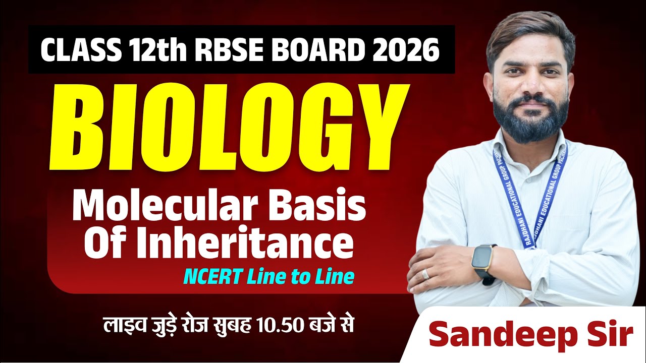 Class 12th RBSE Board Biology | Molecular Basis of Inheritance | NCERT Line to Line | Sandeep Sir