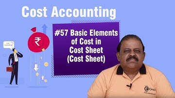 Basic Elements of Cost in Cost Sheet - Cost Sheet - Cost Accounting (TY B.COM)